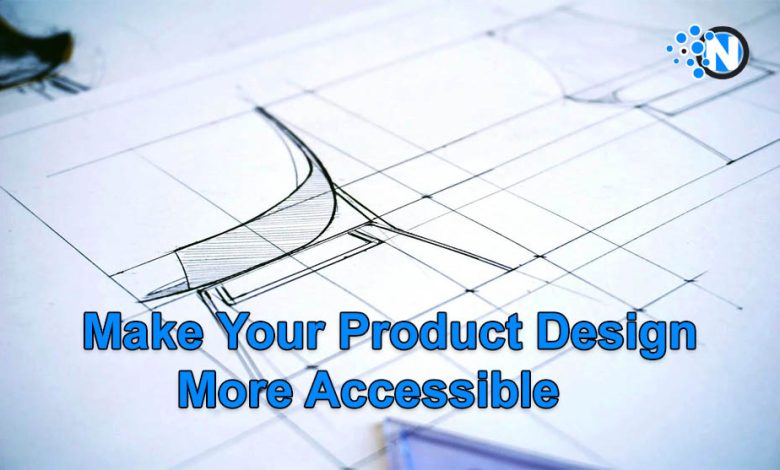 Make Your Product Design More Accessible