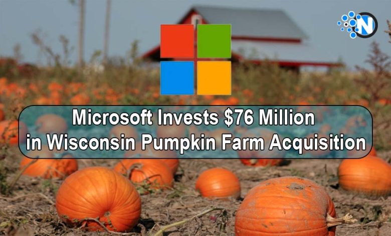 Microsoft Invests $76 Million in Wisconsin Pumpkin Farm Acquisition