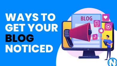 Ways To Get your Blog Noticed