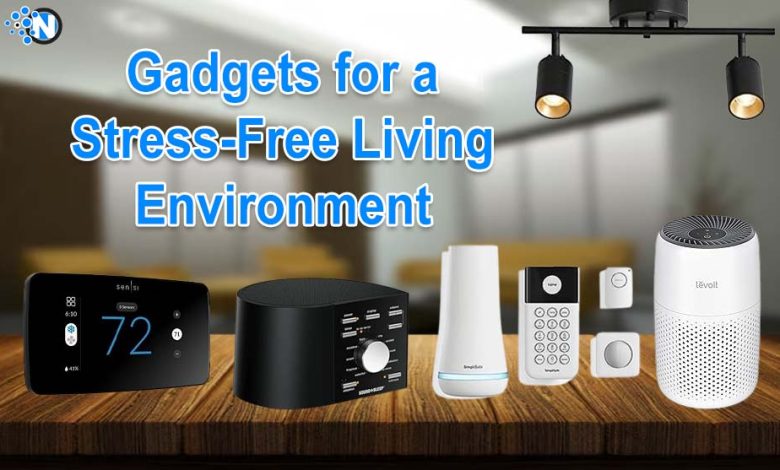 Gadgets for a Stress-Free Living Environment