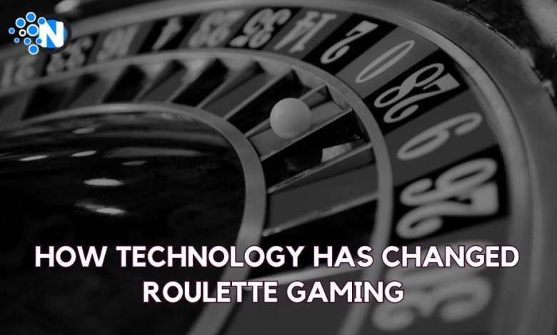 How Technology Has Changed Roulette Gaming