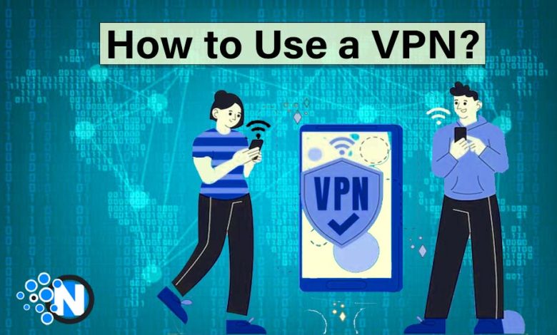 How to Use a VPN?