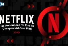 Netflix Has Announced To End its Cheapest Ad-Free Plan
