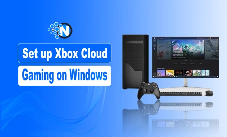 Set Up Xbox Cloud Gaming on Window