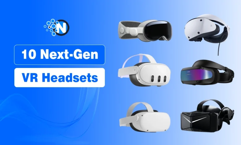 Next-Gen VR Headsets