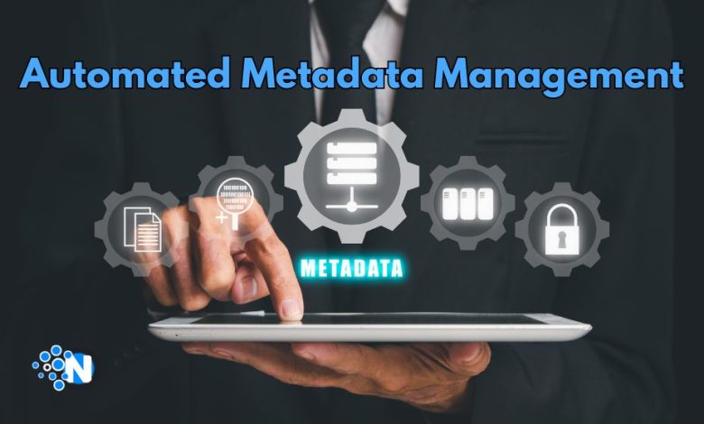 Automated Metadata Management