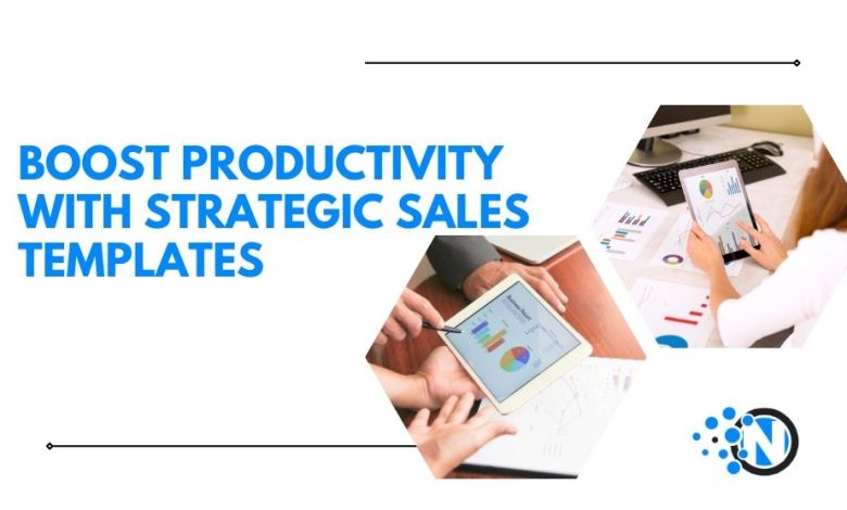 Boost Productivity with Strategic Sales Templates