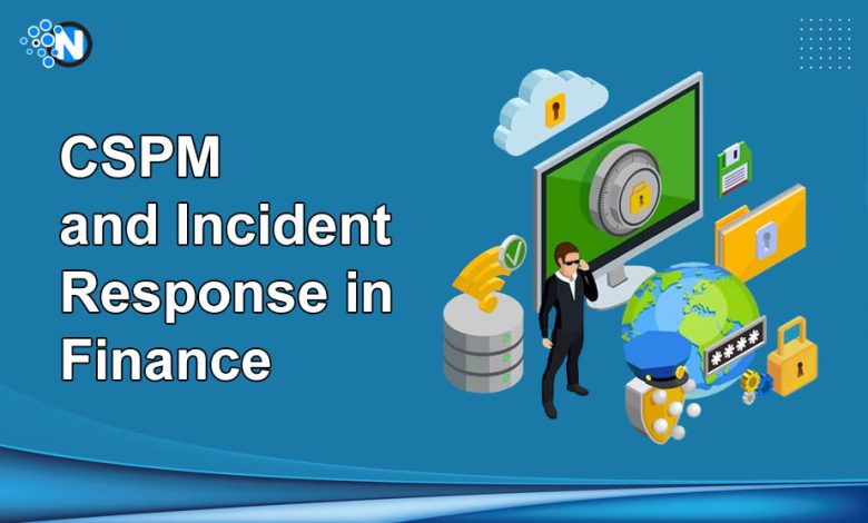 CSPM and Incident Response in Finance