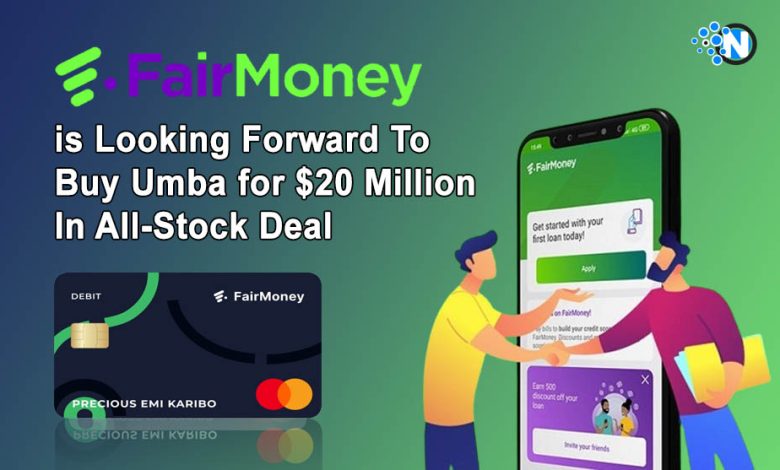 FairMoney is Looking Forward To Buying Umba for $20 Million In an All-Stock Deal