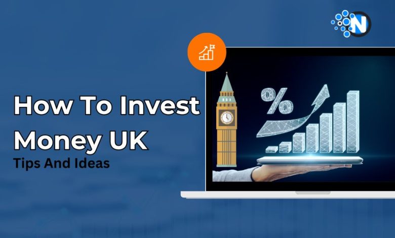 How To Invest Money UK
