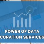 Power of Data Curation Services