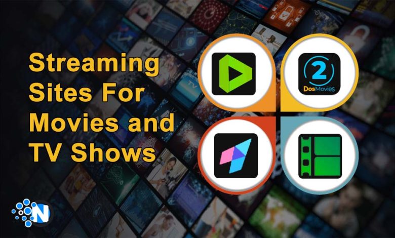 Streaming Sites For Movies and TV Shows