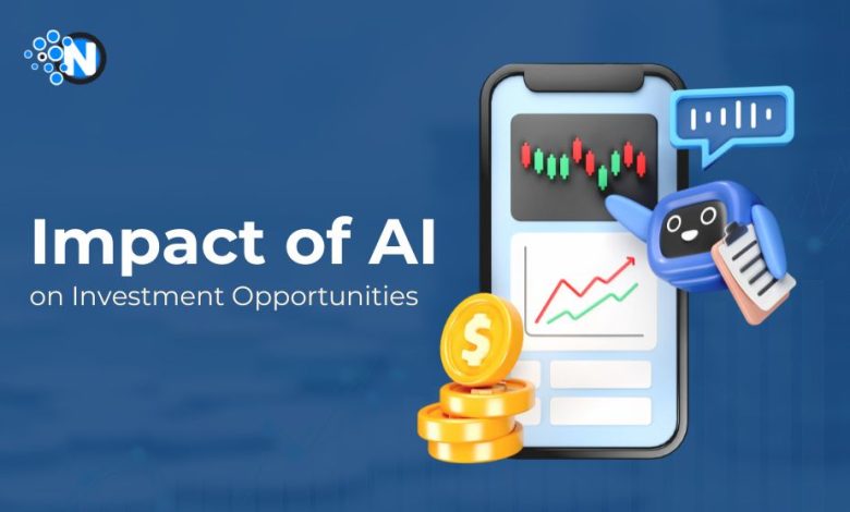 The Impact of AI on Investment Opportunities
