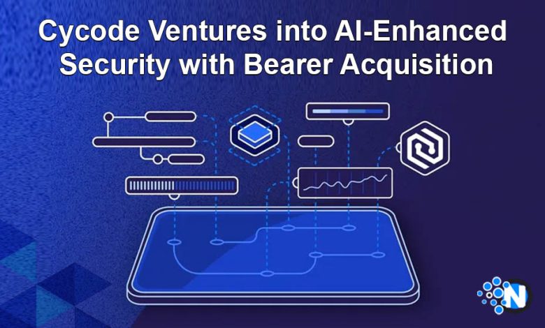 Cycode Ventures into AI-Enhanced Security with Bearer Acquisition