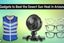 Gadgets to Beat the Desert Sun Heat in Arizona