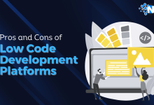 Pros and Cons of Low Code Development Platforms