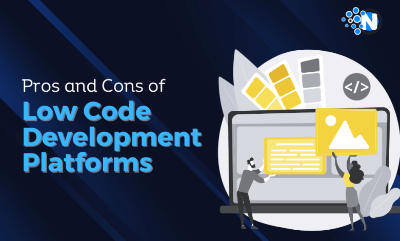 Pros and Cons of Low Code Development Platforms