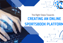 The Right Steps Towards Creating an Online Sportsbook Platform