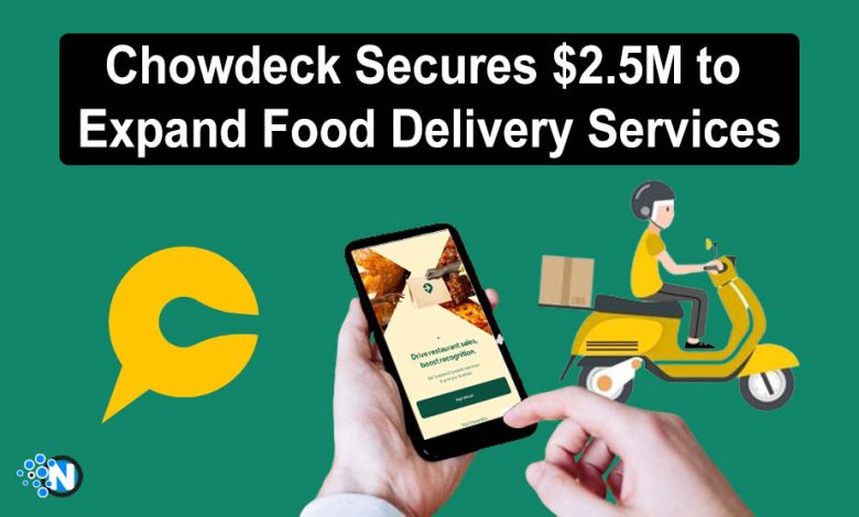 Chowdeck Secures $2.5M to Expand Food Delivery Services