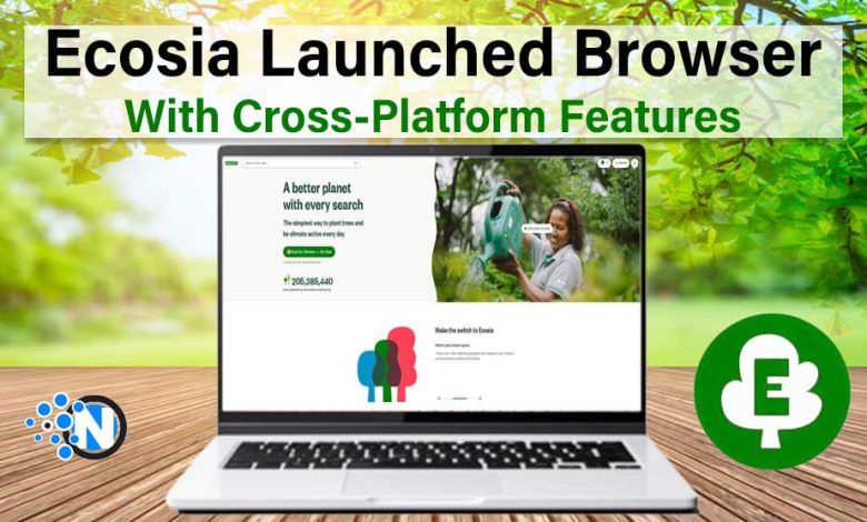 Ecosia Launched Browser with Cross-Platform Features