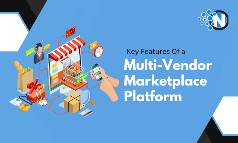 Key Features Of a Multi-Vendor Marketplace Platform