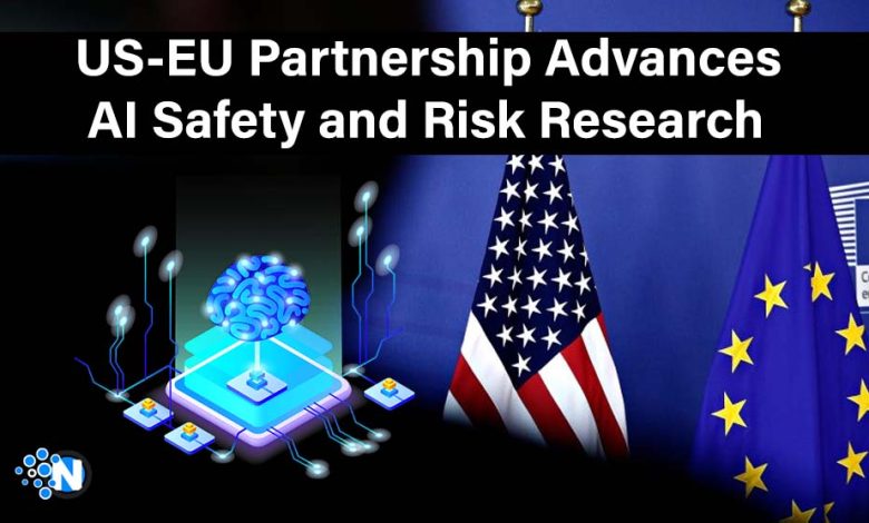 US-EU Partnership Advances AI Safety and Risk Research