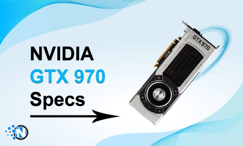 NVIDIA GTX 970 Specs