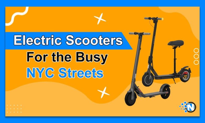 Top Electric Scooters For the Busy NYC Streets