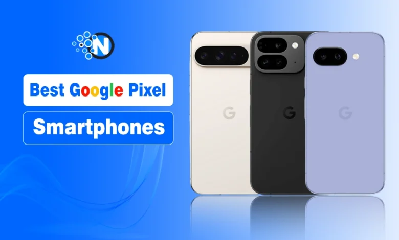 Best Google Pixel Smartphones