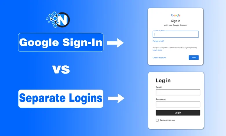 Google Sign-In vs Separate Logins