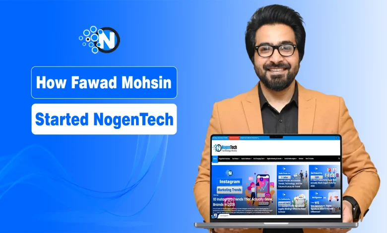 How Fawad Mohsin (aka Fawad Malik) Started NogenTech