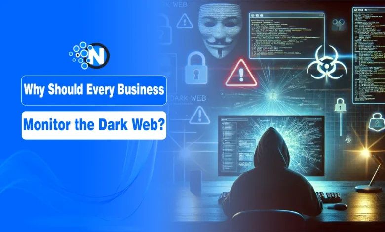 Why Should Every Business Monitor the Dark Web ?