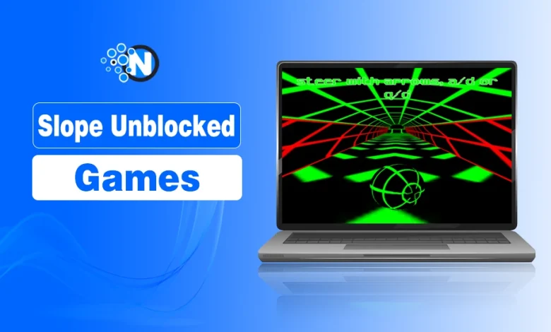 Slope Unblocked Games