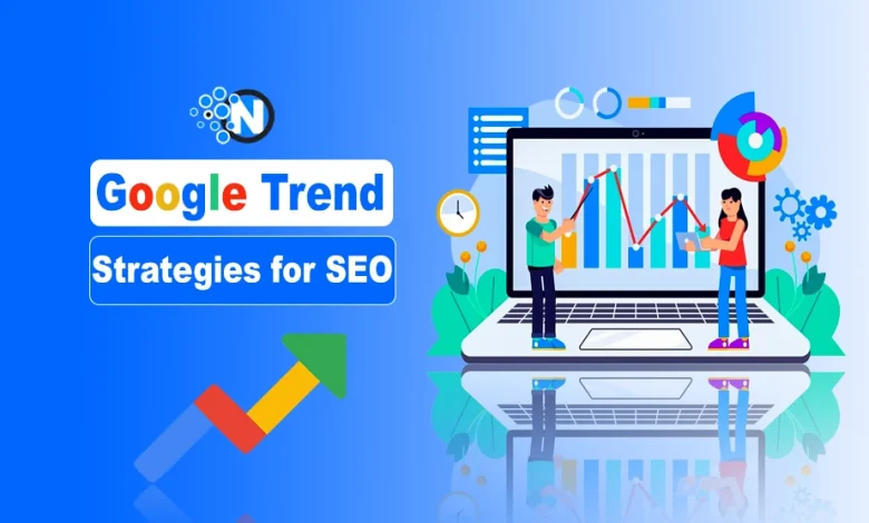 Google Trend Strategies