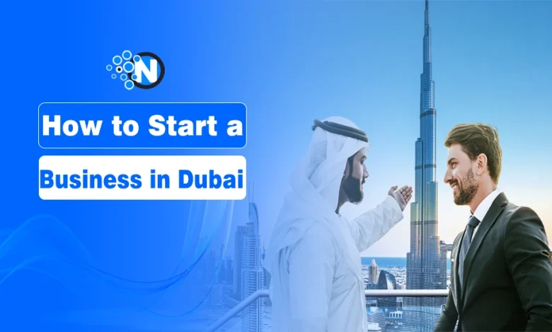 How to Start a Business in Dubai