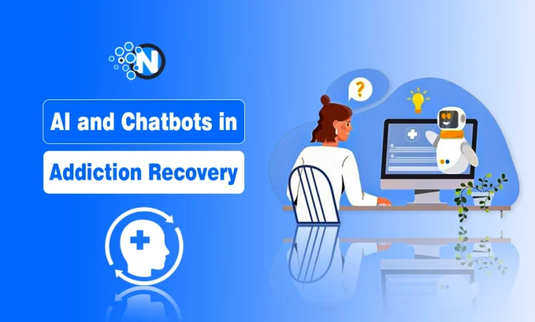 AI and Chatbots in Addiction Recovery