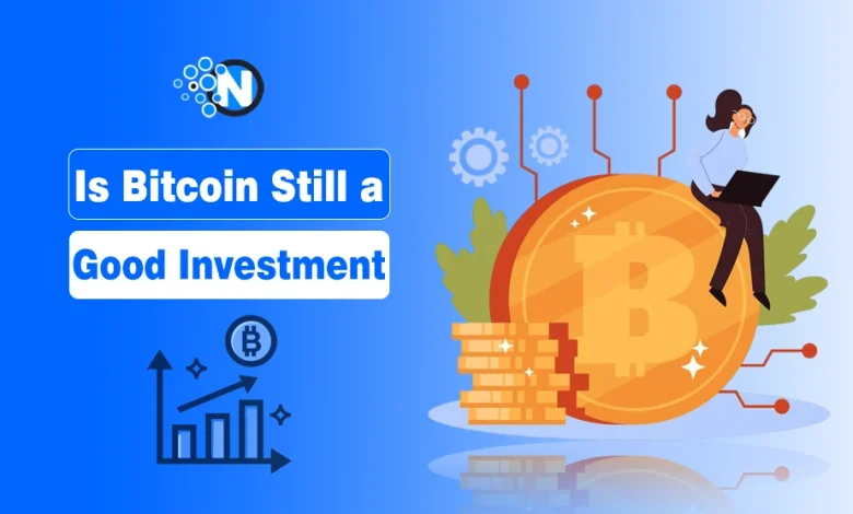 Is Bitcoin Still a Good Investment