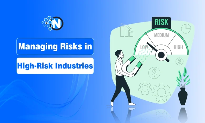 Managing Risks in High-Risk Industries