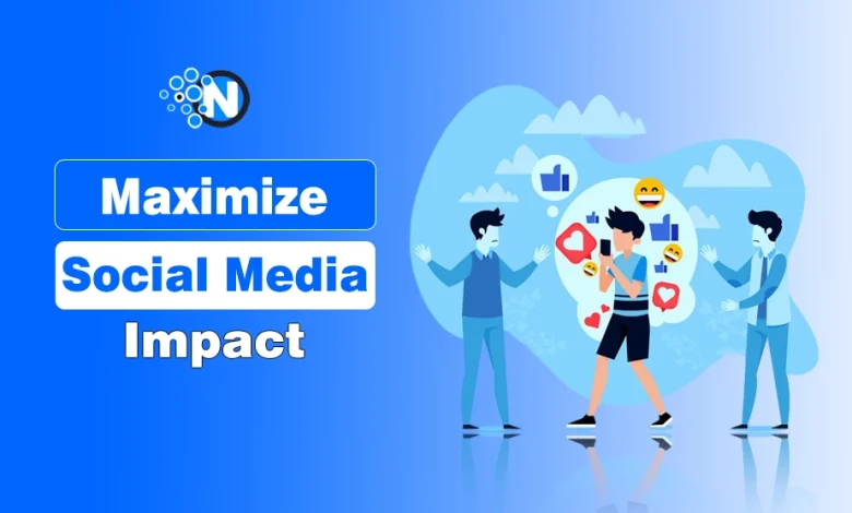 Maximize Social Media Impact