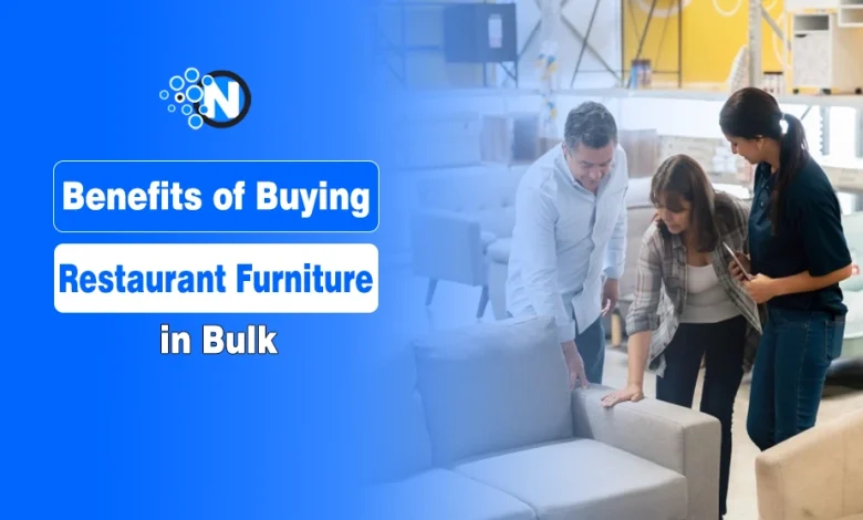 Benefits of Buying Restaurant Furniture in Bulk