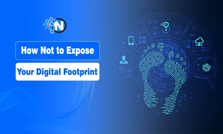 How Not to Expose Your Digital Footprint