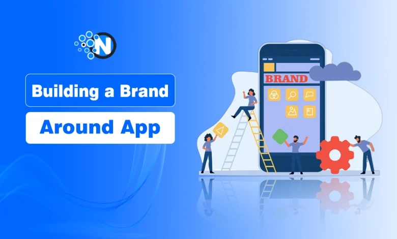 Building a Brand Around App