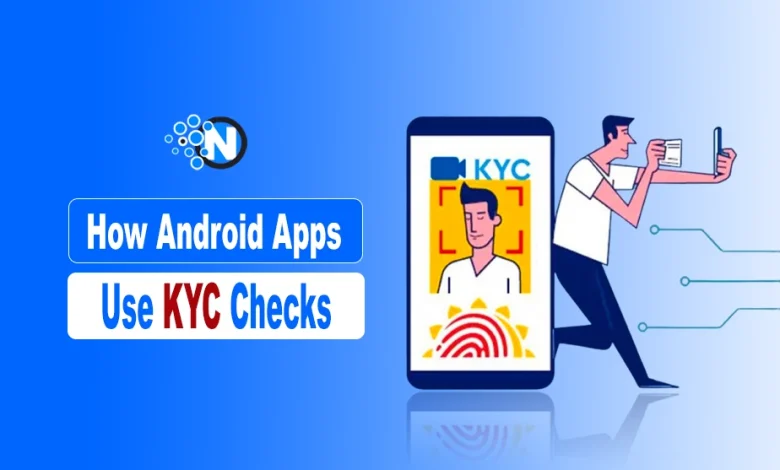 How Android Apps Use KYC Checks