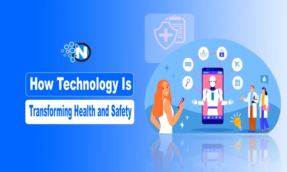 How Technology Is Transforming Health and Safety