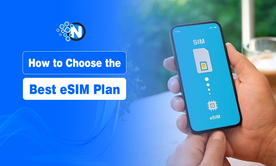 How to Choose the Best eSIM Plan