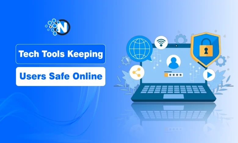 Tech Tools Keeping Users Safe Online