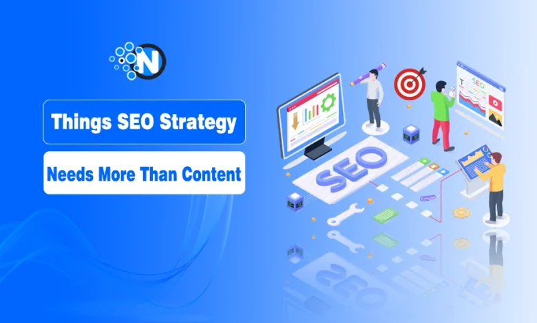 Things SEO Strategy Needs More Than Content