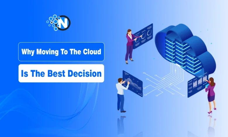Why Moving To The Cloud Is The Best Decision