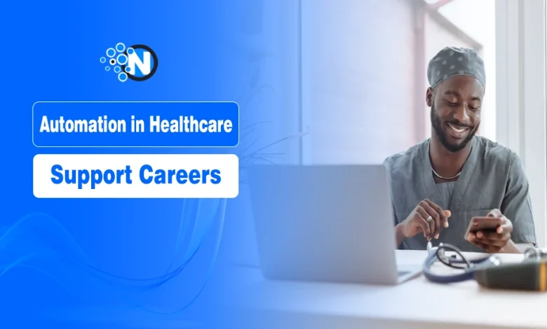Automation in Healthcare Support Careers
