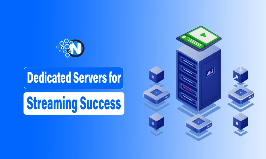 Dedicated Servers for Streaming Success